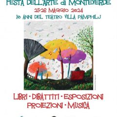 Festa dell’Arte a Monteverde – 10 anni del Teatro Villa Pamphilj – 25/26 Maggio 2024